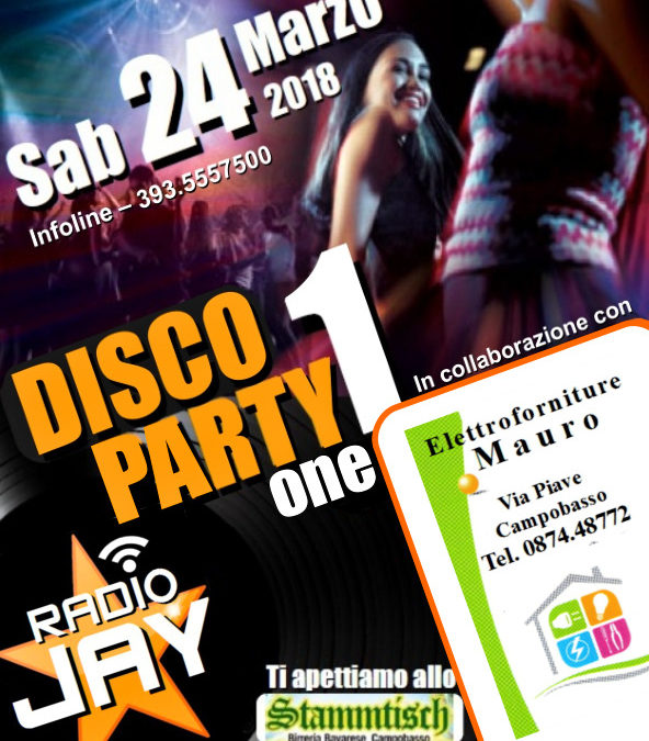 RADIOJAY #DISCOPARTYONE! Sabato 24 Marzo 2018