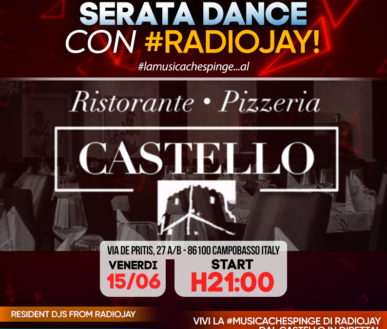 RADIOJAY SERATA DANCE RISTORANTE PIZZERIA CASTELLO ! 15 Giugno 2018